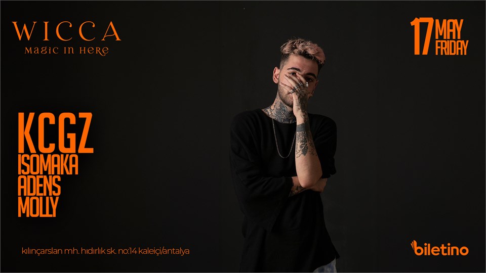 KCGZ, ISOMAKA, ADENS, MOLLY @WiccaAntalya MAY 17th Wicca Presents