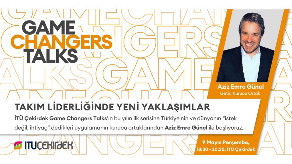 İTÜ Çekirdek Game Changers Talks #1 Takım Liderliğinde Yeni Yaklaşımlar