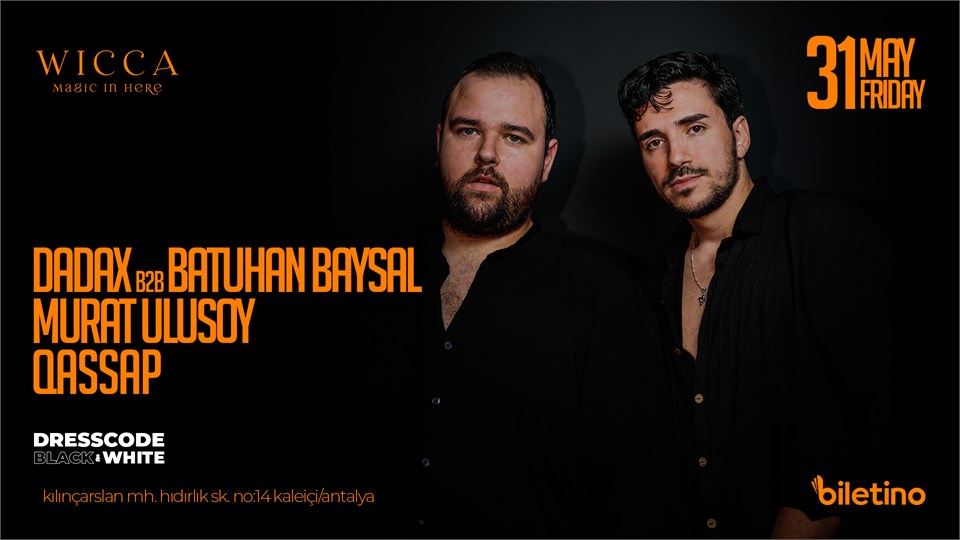 Dadax B2B Batuhan Baysal, Murat Ulusoy, Qassap @WiccaAntalya May 31th Wicca Presents