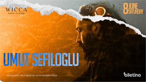 UMUT SEFILOGLU @WiccaAntalya JUNE 08th Wicca Presents