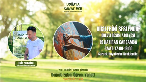 DÜŞLERİNİ SESLENDİR&RESİM ATÖLYESİ