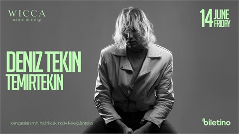 DENIZ TEKIN, TEMIRTEKIN @WiccaAntalya June. 14th Wicca Presents