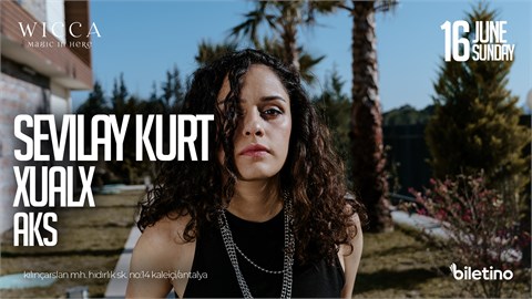 Sevilay Kurt, Xualx, Aks @WiccaAntalya June. 16th Wicca Presents