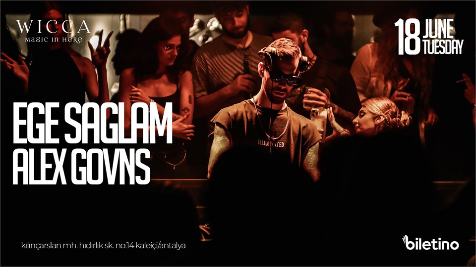 Ege Saglam, Alex Govns @WiccaAntalya June. 18th Wicca Presents