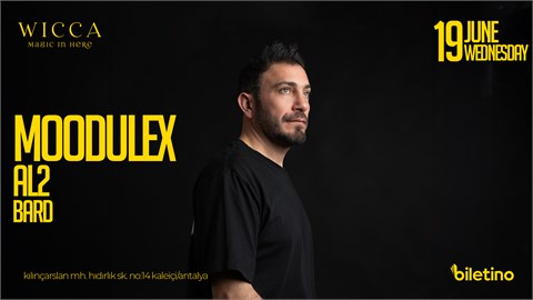 Moodulex, AL2, Bard @WiccaAntalya June 19th Wicca Presents