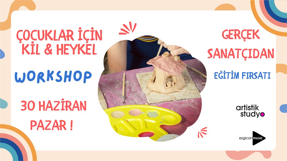 Çocuklar İçin Kil & Heykel Workshop