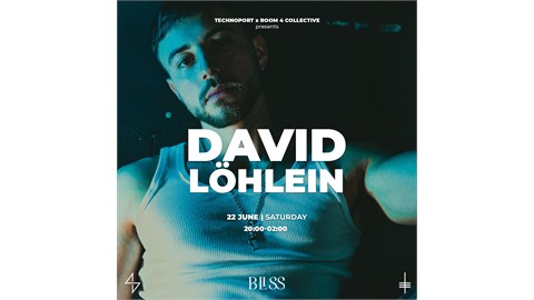 TECHNOPORT & ROOM 4: DAVID LÖHLEIN