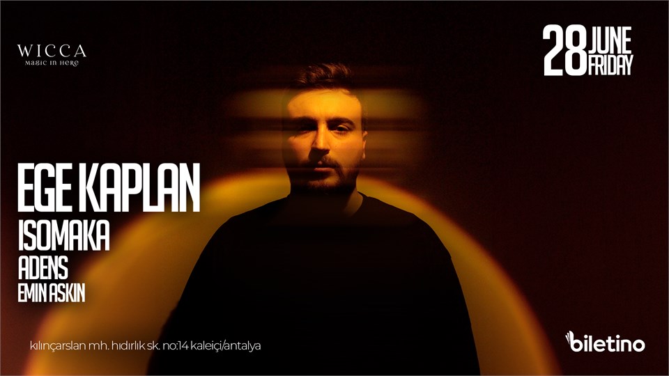 EGE KAPLAN, ISOMAKA, ADENS, EMIN ASKIN @WiccaAntalya June. 28th Wicca Presents