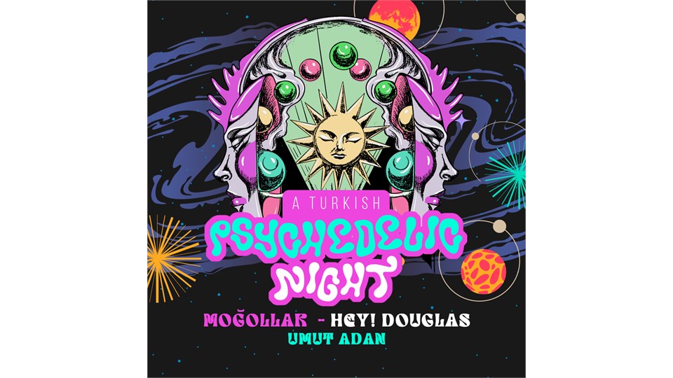 A Turkish Psychedelic Night; Moğollar, Hey! Douglas, Umut Adan