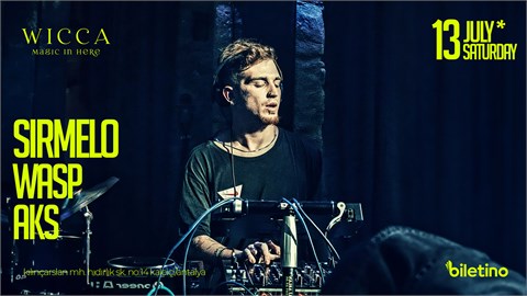 SIRMELO, Wasp, AKS @WiccaAntalya JULY 13th Wicca Presents