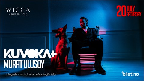 KUVOKA+, Murat Ulusoy @WiccaAntalya JULY 20th Wicca Presents