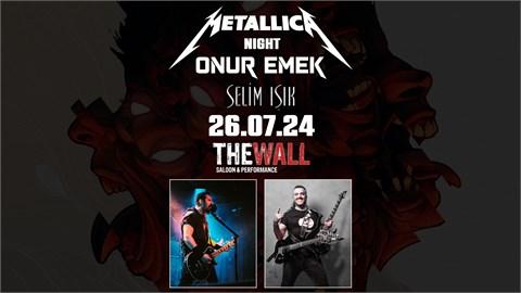 Onur Emek - Metallica Night & Selim Işık (Tek Başına)