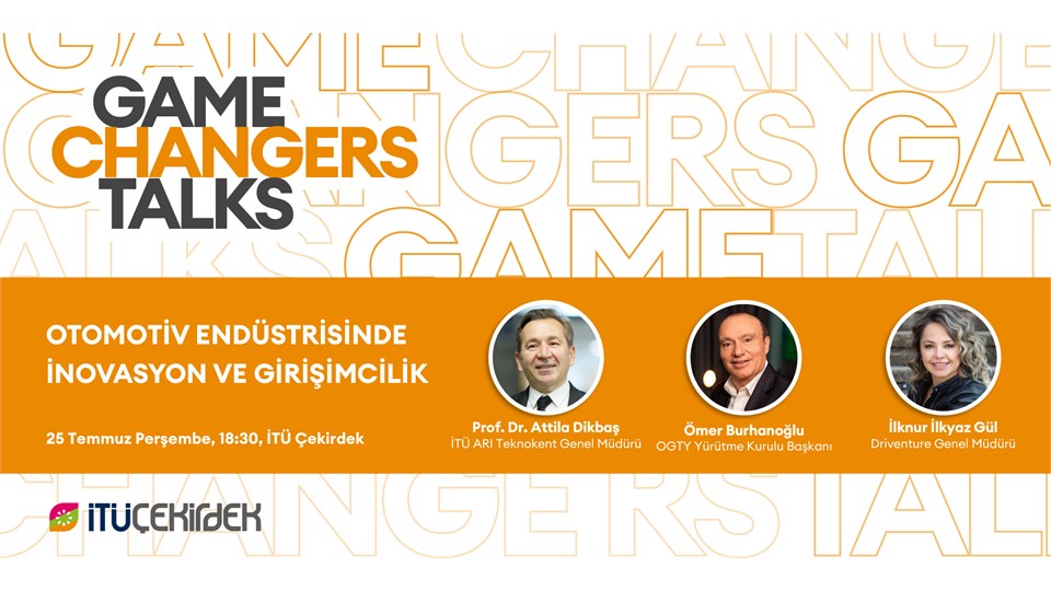 İTÜ Çekirdek Game Changers Automotive Talks #3 Otomotiv Endüstrisinde İnovasyon ve Girişimcilik
