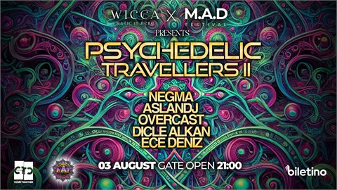 WİCCA x M.A.D FESTİVAL PRESENTS PSYCHEDELIC TRAVELLERS II @WiccaAntalya 03rd August