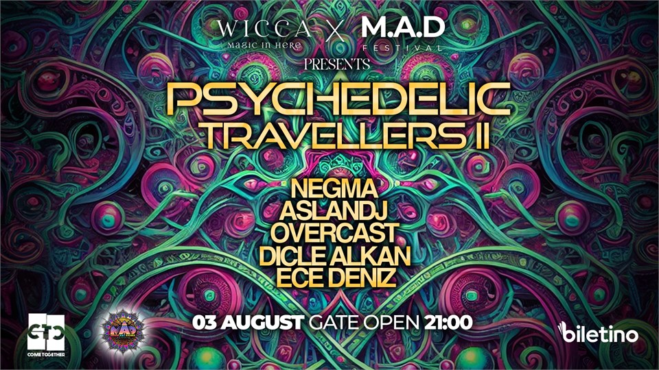 WİCCA x M.A.D FESTİVAL PRESENTS PSYCHEDELIC TRAVELLERS II @WiccaAntalya 03rd August