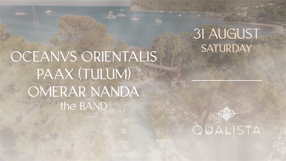 Qualista Presents: Oceanvs Orientalis, Paax Tulum, Omerar Nanda the BAND 