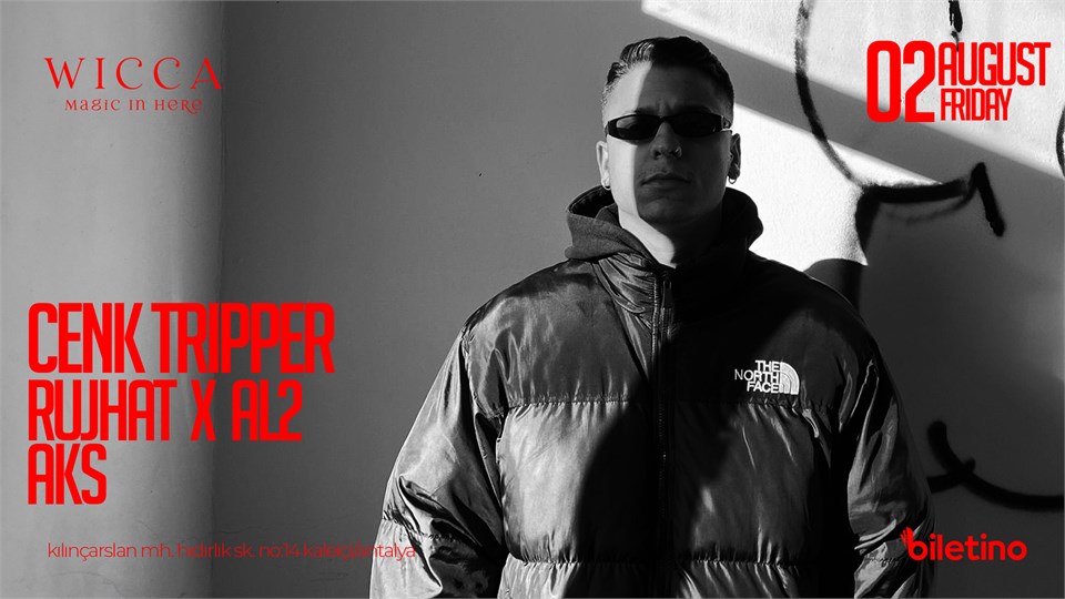 CENK TRIPPER, RUJHAT x AL2, AKS @WiccaAntalya August 02nd Wicca Presents