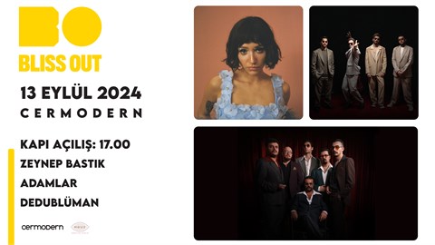 Bliss Out Festival Ankara - Zeynep Bastık, Adamlar, Dedublüman