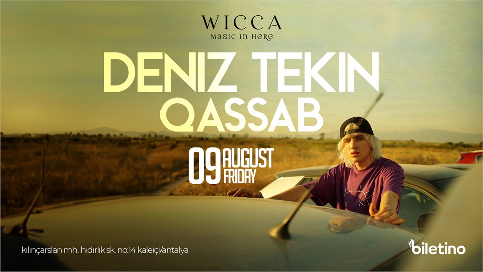 DENIZ TEKIN, QASSAB @WiccaAntalya AUGUST 09th Wicca Presents