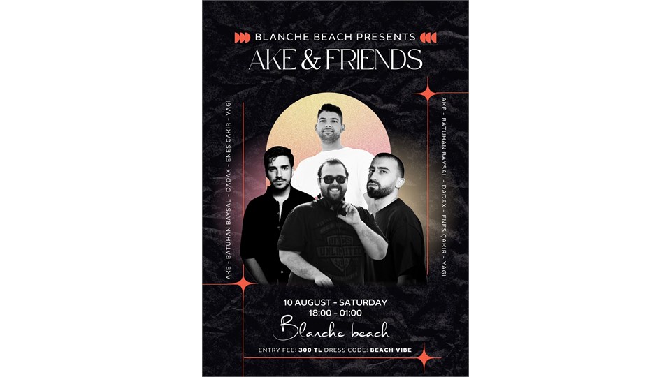 BLANCHE BEACH PRESENTS AKE&FRİENDS