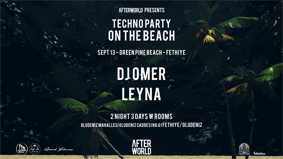 AFTER WORLD TECHNO PARTY | Fethiye Ölüdeniz 