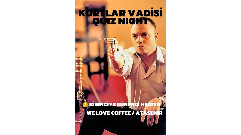 KURTLAR VADİSİ QUIZ NIGHT