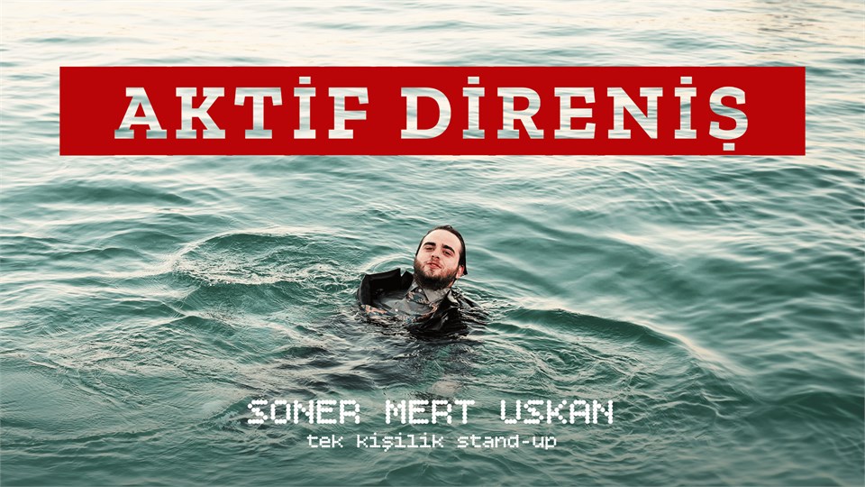 Soner Mert Uskan - Aktif Direniş - Tek Kişilik Stand-Up
