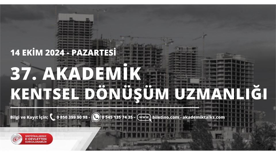 38. Dönem Akademik Kentsel Dönüşüm Uzmanlığı Sertifika Programı