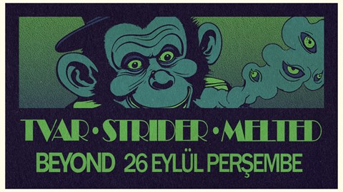 Melted & Strider & Tvar' (Beyond Cocktail & Music - 26 Eylül Çarşamba)