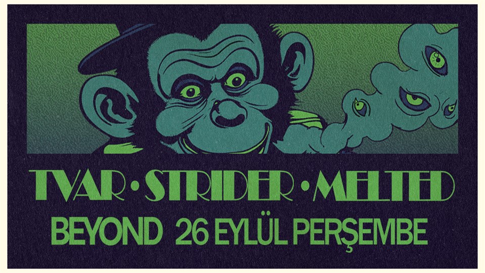 Melted & Strider & Tvar' (Beyond Cocktail & Music - 26 Eylül Çarşamba)