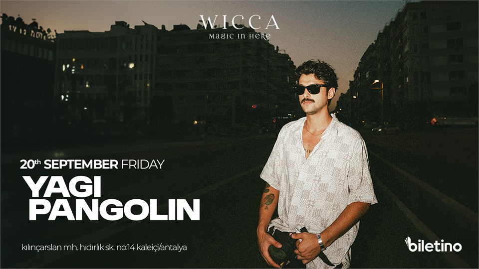 YAGI, PANGOLIN @WiccaAntalya September 20th Wicca Presents