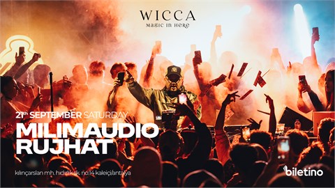 MILIMAUDIO, RUJHAT @WiccaAntalya September 21th Wicca Presents