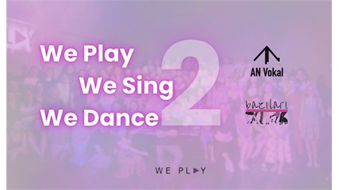 We Play We Sing We Dance 2