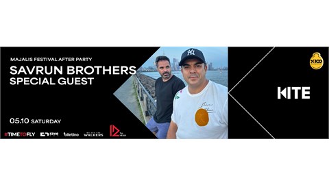  MAJALIS FESTIVAL AFTER PARTY : SAVRUN BROTHERS, SPECIAL GUEST