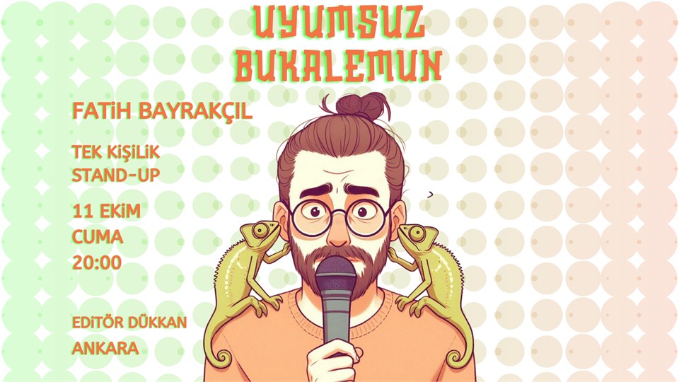 Fatih Bayrakçıl - "Uyumsuz Bukalemun" Stand-up