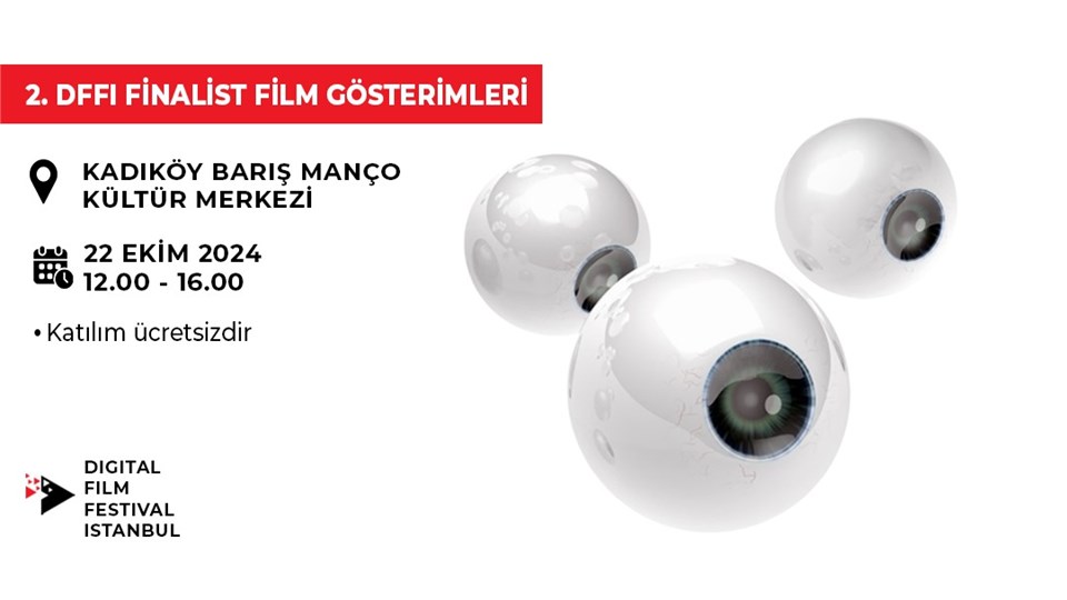 2. DIGITAL FILM FESTIVAL ISTANBUL - Finalist Filmler Gösterimi
