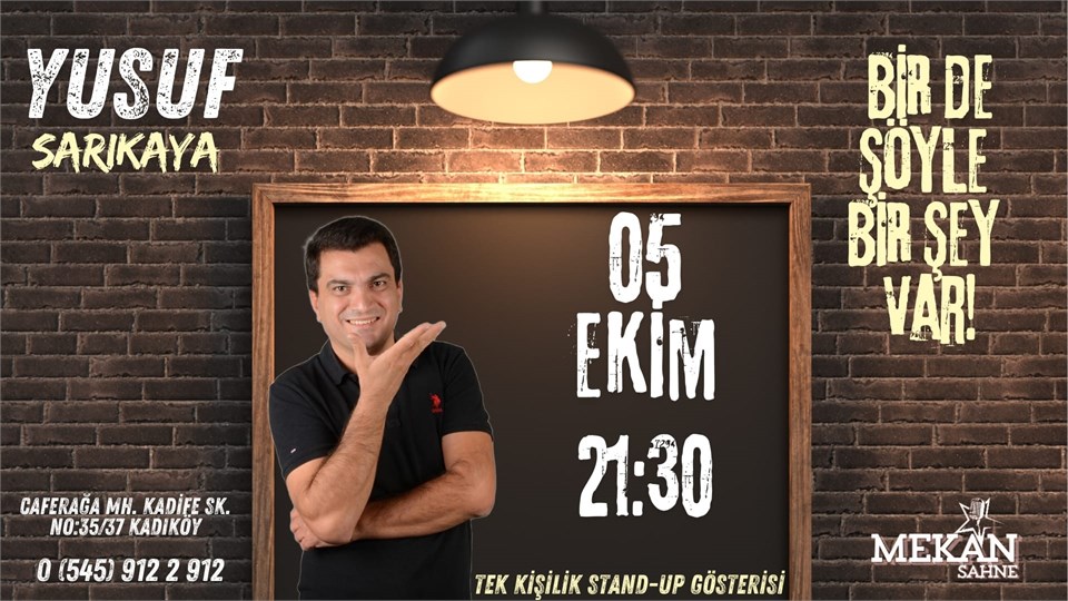 YUSUF SARIKAYA "BİR DE ŞÖYLE BİR ŞEY VAR" TEK KİŞİLİK STAND-UP GÖSTERİSİ