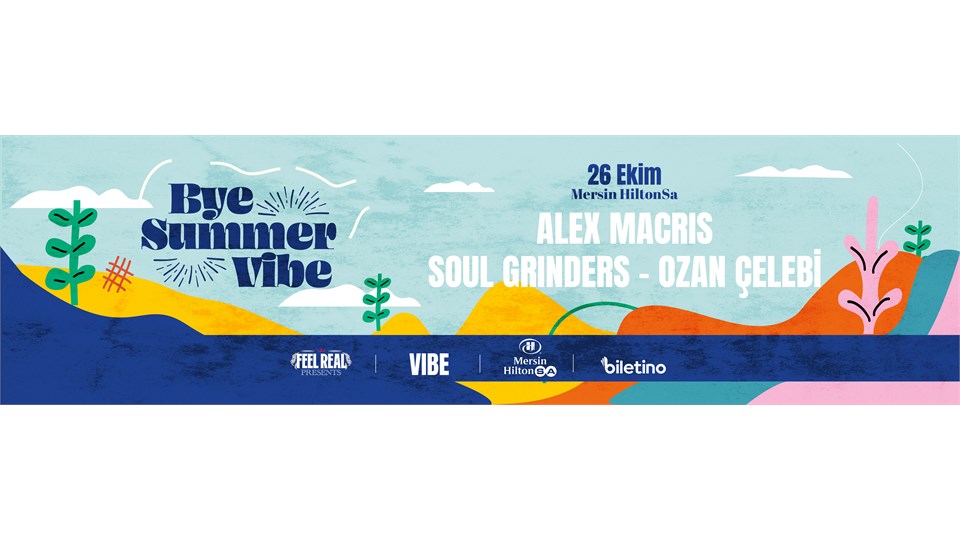 BYE SUMMER VIBE: ALEX MACRIS , SOUL GRINDERS , OZAN CELEBI 