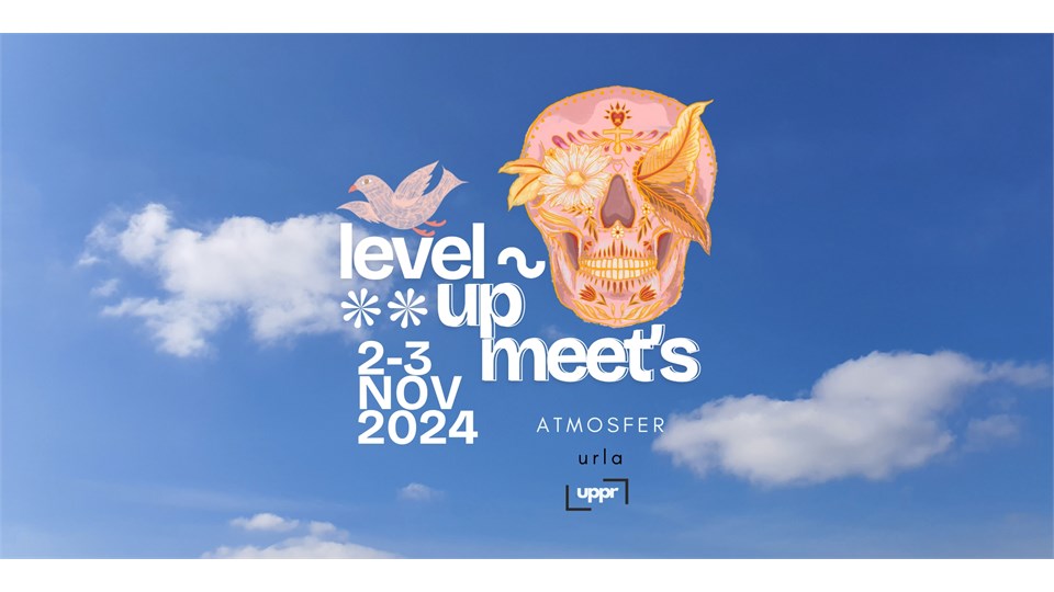 Level Up Meets x Atmosfer Urla
