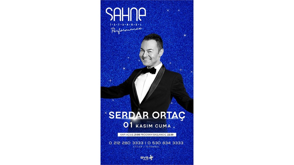 SERDAR ORTAÇ SAHNE İSTANBUL