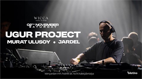 Ugur Project, Murat Ulusoy, Jardel @WiccaAntalya November 02nd Wicca Presents