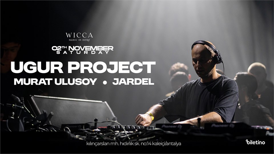 Ugur Project, Murat Ulusoy, Jardel @WiccaAntalya November 02nd Wicca Presents