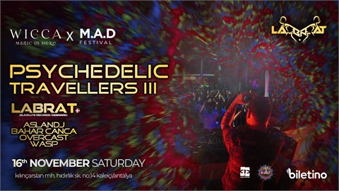 WİCCA x M.A.D FESTİVAL PRESENTS PSYCHEDELIC TRAVELLERS III @WiccaAntalya 16th November !