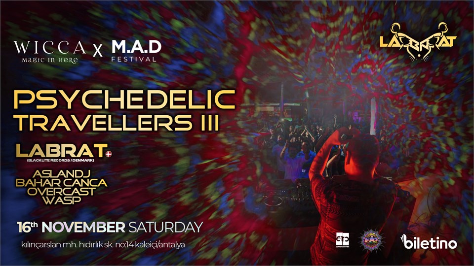 WİCCA x M.A.D FESTİVAL PRESENTS PSYCHEDELIC TRAVELLERS III @WiccaAntalya 16th November !