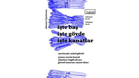 İşte Baş İşte Gövde İşte Kanatlar (Okuma Tiyatrosu)