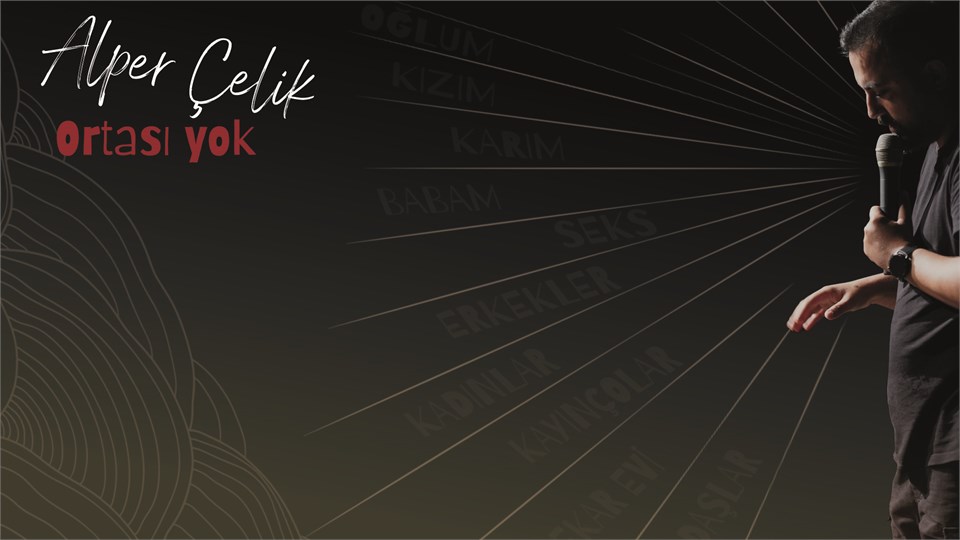 Alper Çelik - Ortası Yok - Tek Kişilik Stand-Up 