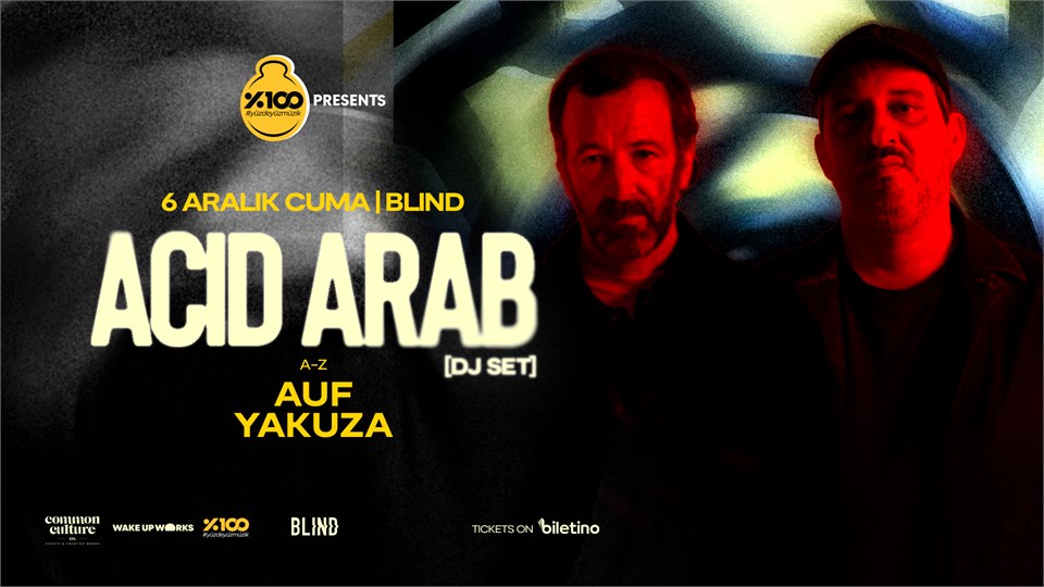  Yüzdeyüz Müzik Sunar: Acid Arab 