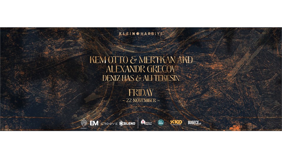 Kem Otto + Mertkan Akd + Alexandr Grecov + Deniz Has + Ali Tekesin | Klein Harbiye
