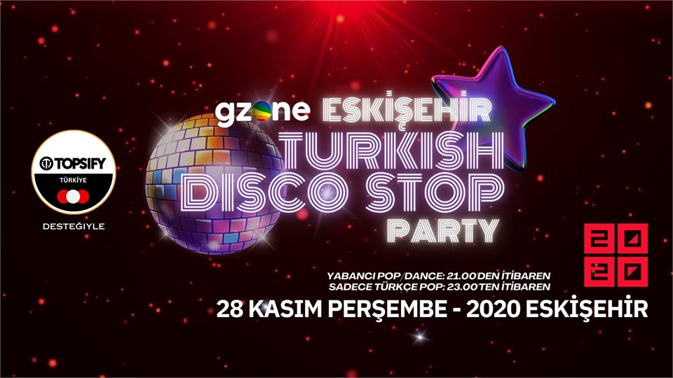 GZone Eskişehir Turkish Disco Stop 2 (Topsify Türkiye Katkılarıyla)