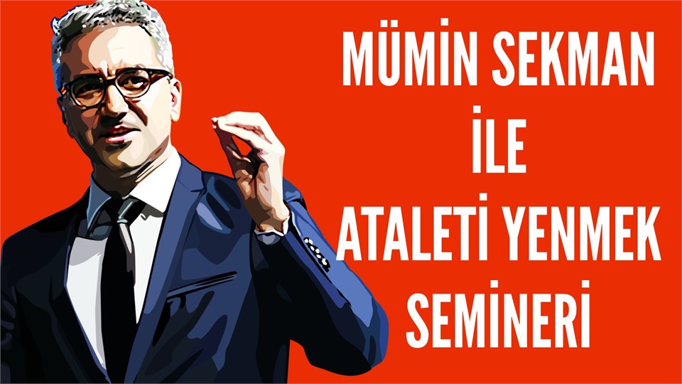 MÜMİN SEKMAN İLE ATALETİ YENMEK SEMİNERİ 